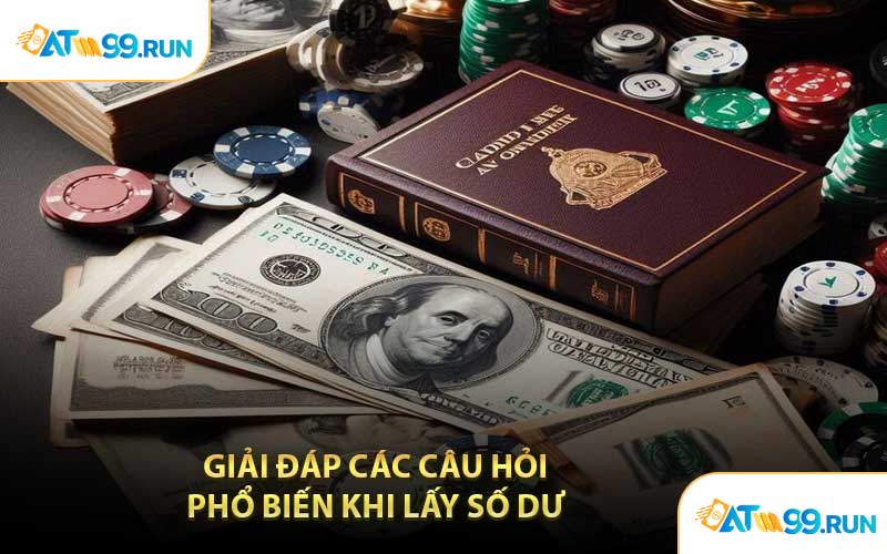 Giải Đáp Các Câu Hỏi Phổ Biến Khi Lấy Số Dư 