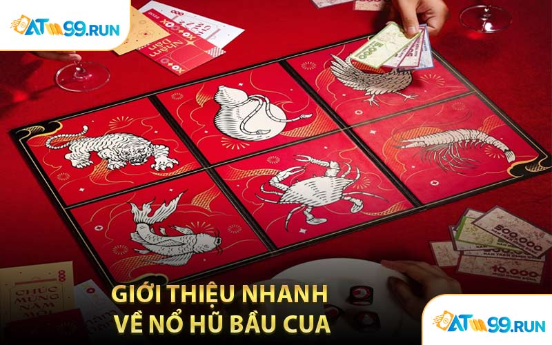 Giới Thiệu Nhanh Về Nổ Hũ Bầu Cua