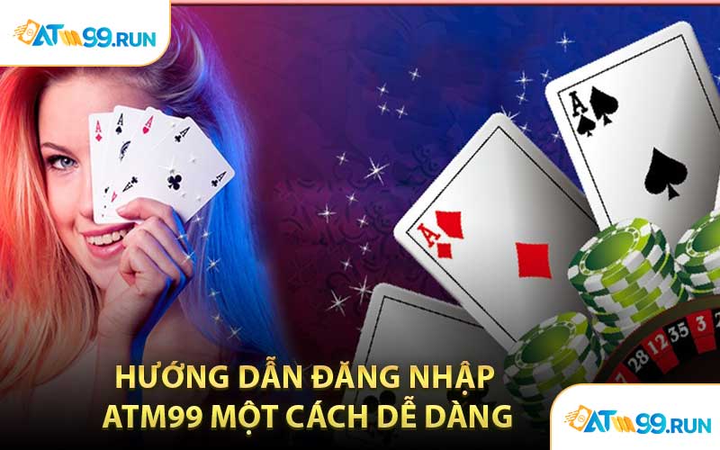Hướng Dẫn Đăng Nhập ATM99 Một Cách Dễ Dàng