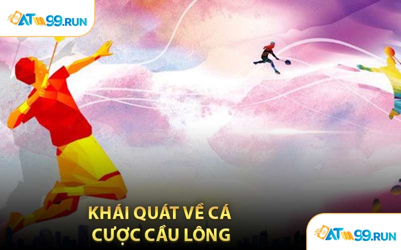 Khái Quát Về Cá Cược Cầu Lông
