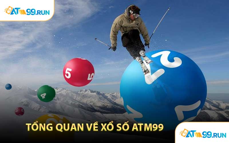 Tổng Quan Về Xổ Số ATM99